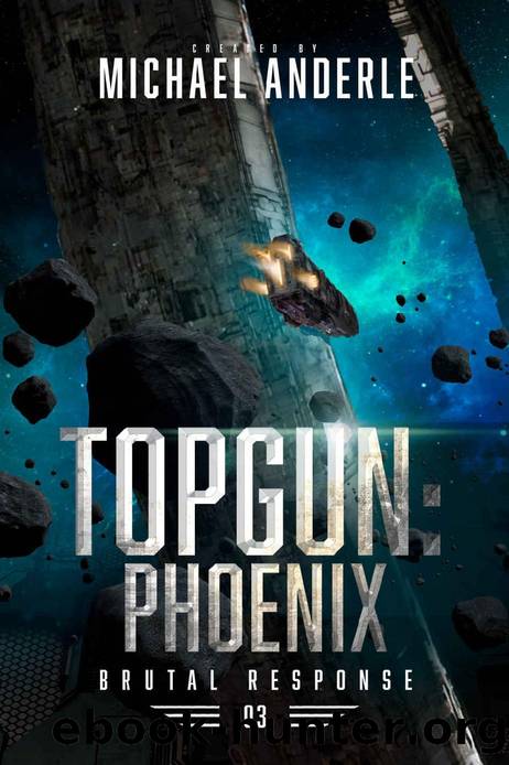 TOPGUN: Phoenix (Brutal Response Book 3) by Michael Anderle