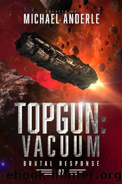 TOPGUN: Vacuum (Brutal Response Book 7) by Michael Anderle