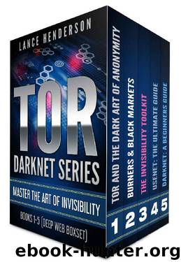 TOR DARKNET BUNDLE (5 in 1) Master the ART OF INVISIBILITY (Bitcoins, Hacking, Kali Linux) by Lance Henderson
