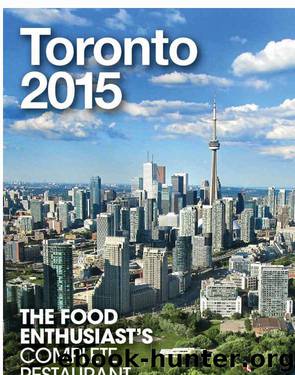 TORONTO - 2015 (The Food Enthusiast’s Complete Restaurant Guide) by Sebastian Bond