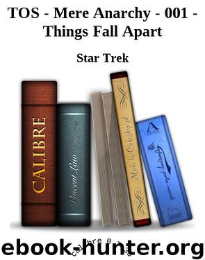 TOS - Mere Anarchy - 001 - Things Fall Apart by Star Trek