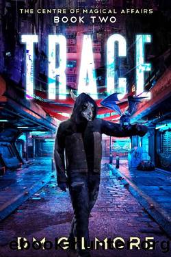 TRACE (The Centre of Magical Affairs Book 2) by DM Gilmore