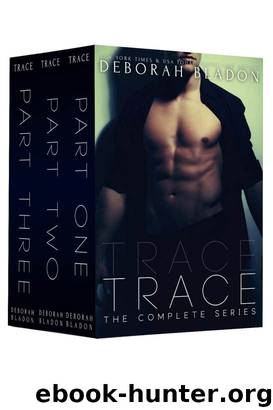 TRACE - The Complete Series: Part 1-3 by Deborah Bladon