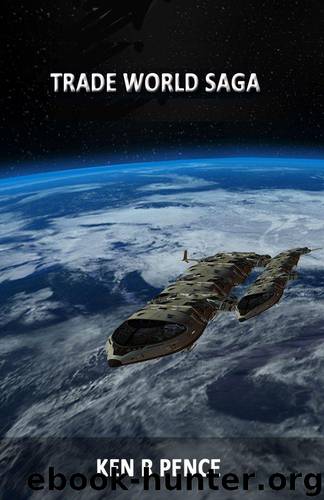 TRADE WORLD SAGA: Complete series - all 4 books by Pence Ken