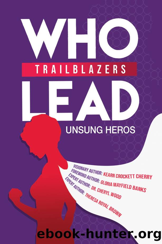 TRAILBLAZERS WHO LEAD by Little Ashley & Cherry Kearn