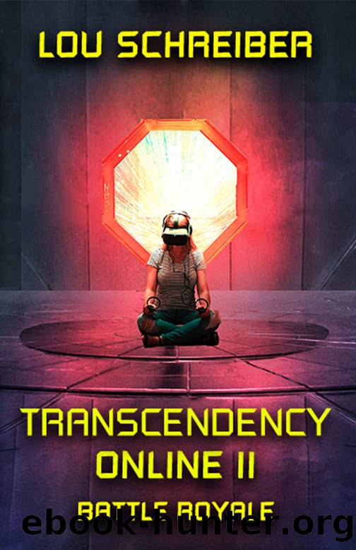 TRANSCENDENCY ONLINE II: BATTLE ROYALE: A GameLit Survival Adventure (TRAON Book 2) by Lou Schreiber