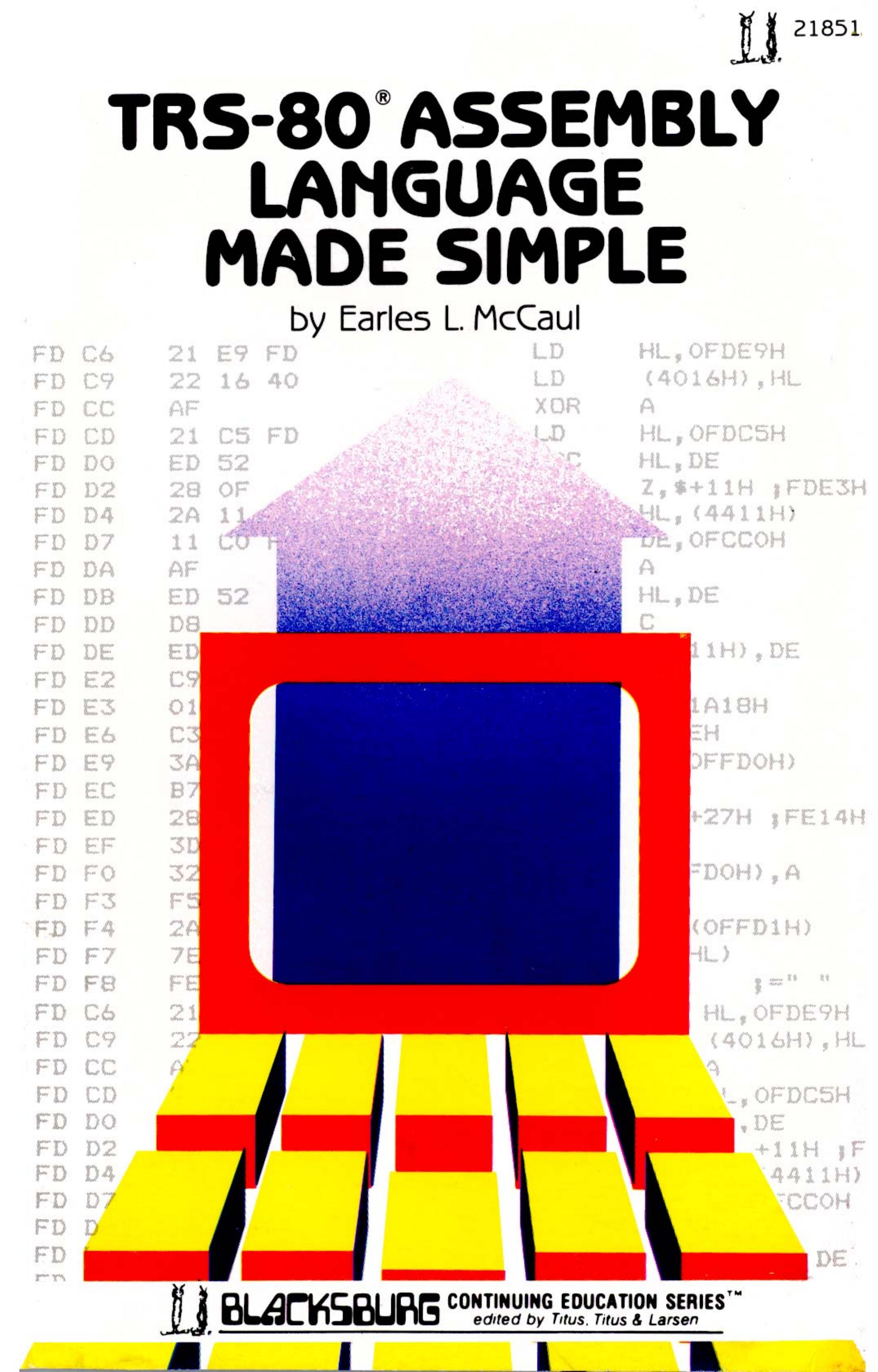 TRS-80 Assembly Language Made Simple (1982)(Howard W Sams)(pdf) by Scanned: Ira Goldklang