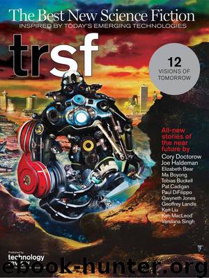 TRSF by Buckell Tobias & Cadigan Pat & Di Filippo Paul & Jones Gwyneth & Landis Geoffrey & Singh Vandana & Doctorow Cory & Haldeman Joe & Bear Elizabeth & Boyong Ma