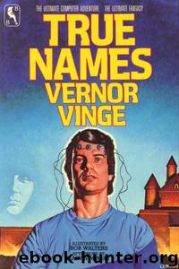 TRUE NAMES by Vernor Vinge