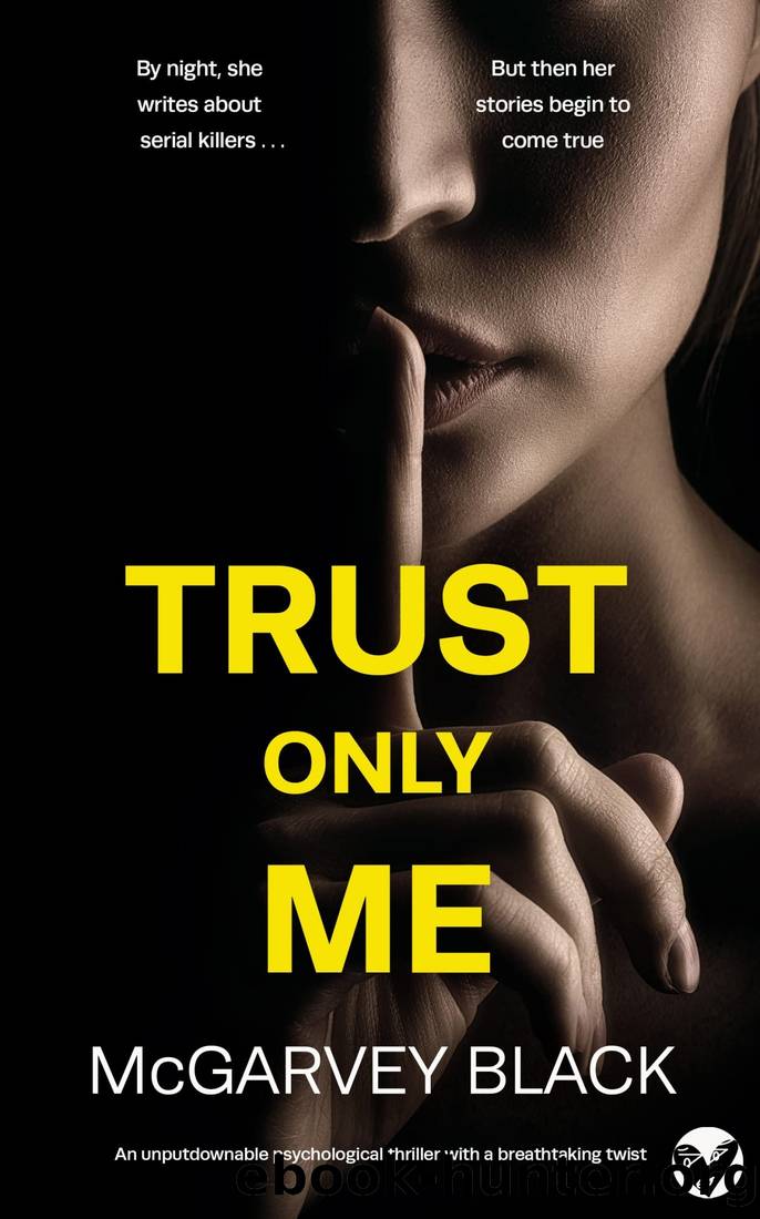 TRUST ONLY ME an unputdownable psychological thriller with a breathtaking twist by MCGARVEY BLACK