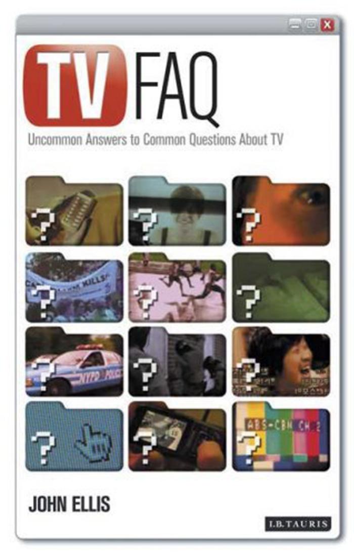 TV FAQ: Uncommon Answers to Common Questions about TV by John Ellis