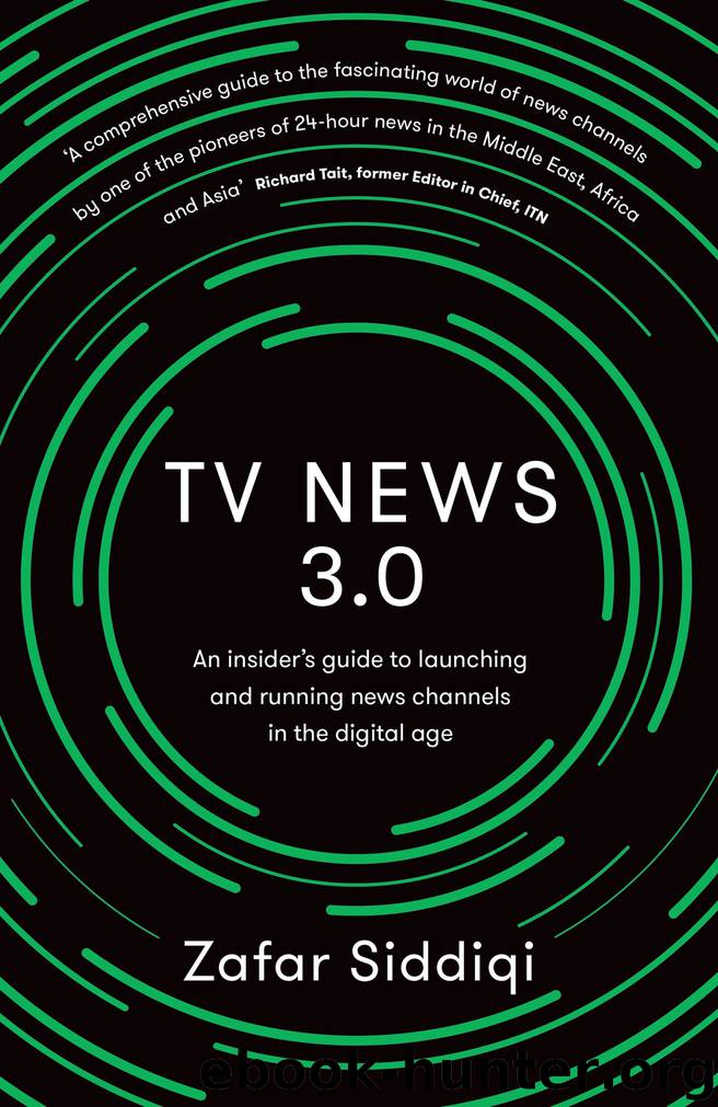 TV News 3.0: An insider's guide to launching and running news channels in the digital age by Zafar Siddiqi