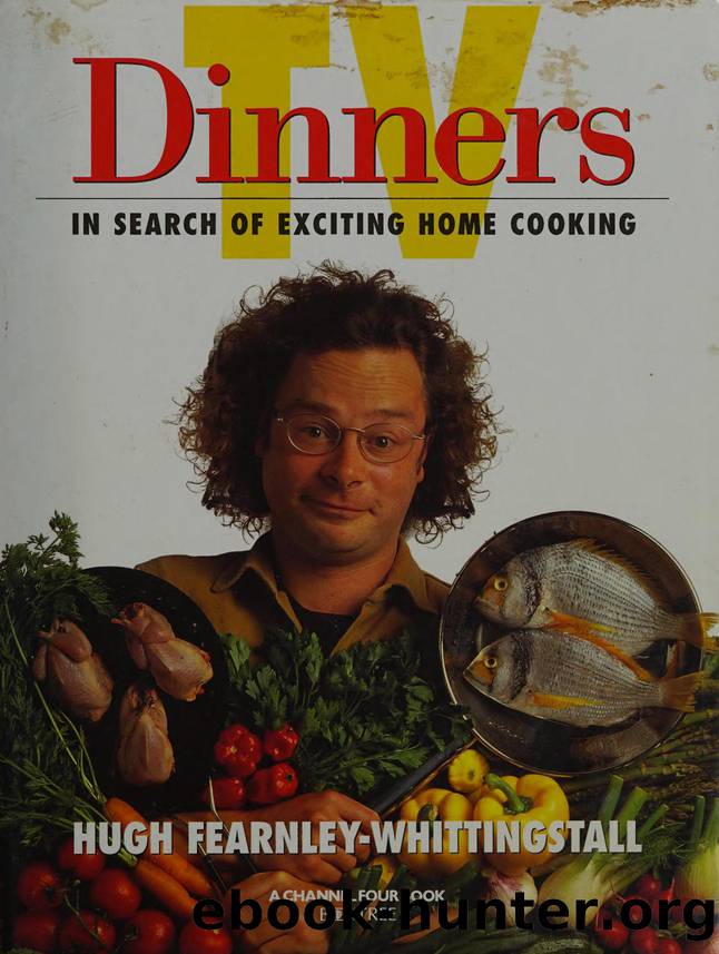 TV dinners : in search of exciting home cooking by Fearnley-Whittingstall Hugh
