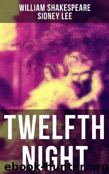TWELFTH NIGHT by William Shakespeare & Sidney Lee