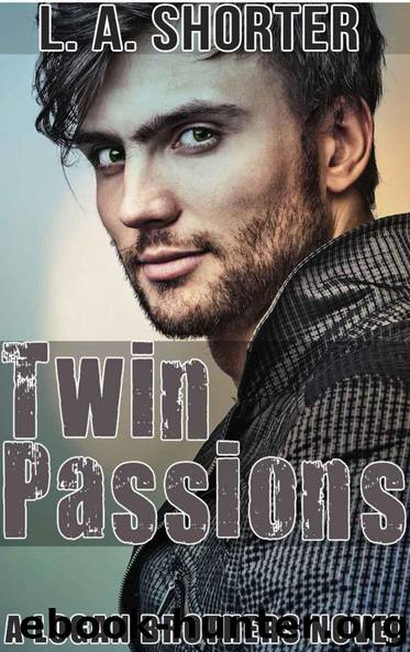 TWIN PASSIONS: (A Logan Brothers Novel) by Shorter L. A