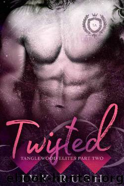 TWISTED (Tanglewood Elites #2) by Ivy Rush