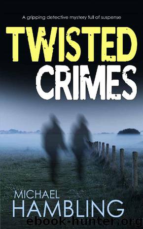 TWISTED CRIMES a gripping detective mystery full of suspense by MICHAEL HAMBLING