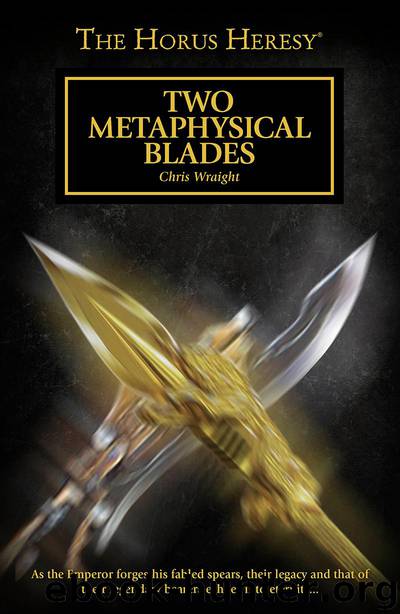 TWO METAPHYSICAL BLADES by Chris Wraight