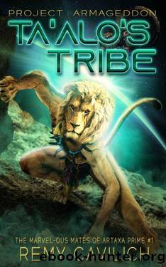Ta'alo's Tribe: Project Armageddon (The Marvel-ous Mates of Artaxa Prime Book 1) by Remy Cavilich