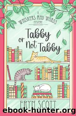Tabby or Not Tabby (A Whiskers and Words Mystery Book 2) by Eryn Scott