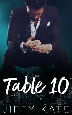 Table 10: Part 3: A Novella Series by Jiffy Kate