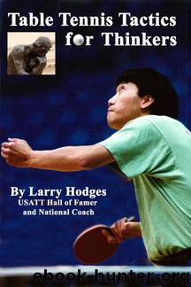 Table Tennis Tactics for Thinkers by Larry Hodges