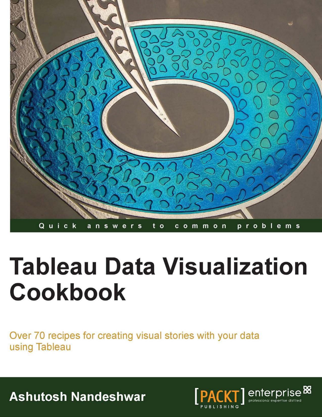 Tableau Data Visualization Cookbook by Ashutosh Nandeshwar