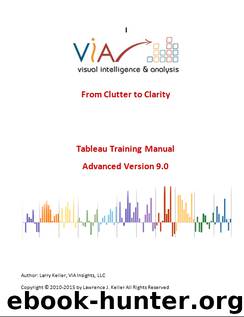 Tableau Training Manual Advanced Version 9.0 by Larry Keller