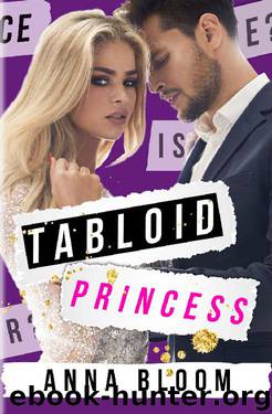 Tabloid Princess: A British Royal Romance by Anna Bloom