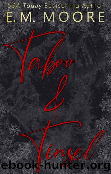 Taboo & Tinsel: A Forbidden Romance Holiday Novella by E. M. Moore