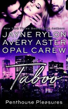 Taboo (Penthouse Pleasures Book 1) by Jayne Rylon & Opal Carew & Avery Aster