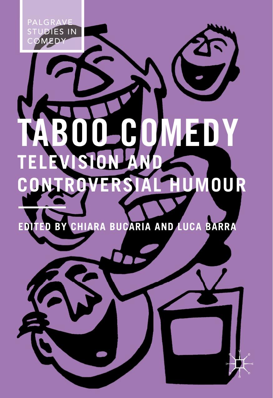 Taboo Comedy: Television and Controversial Humour by Chiara Bucaria Luca Barra (eds.)