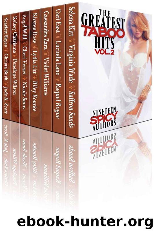 Taboo Greatest Hits, vol 2 by Zara Cassandra & Snow Nicole & Skyes Scarlett & Charisma Kelsey & Kitt Selena & Lane Lucinda & Rourke Riley & Litt Lydia & Wild Angel & East Carl & Bush Christa & Sands Saffron & Williams Violet & Rose Kirsten & Wilson Penelope & K Scott Jade & Rogue Raquel & Wade Virginia & Verset Cheri