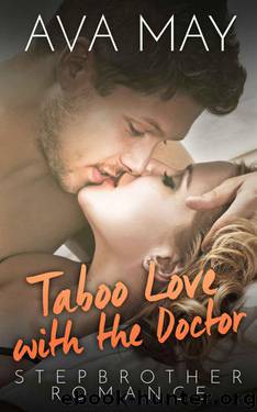 Taboo Love With The Doctor (BBW Contemporary Medical Stepbrother Romance) by Ava May