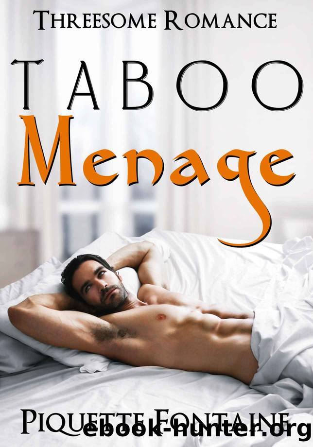 Taboo Menage: Threesome Romance by Piquette Fontaine