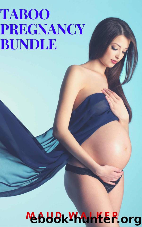 Taboo Pregnancy Bundle by Maud Walker