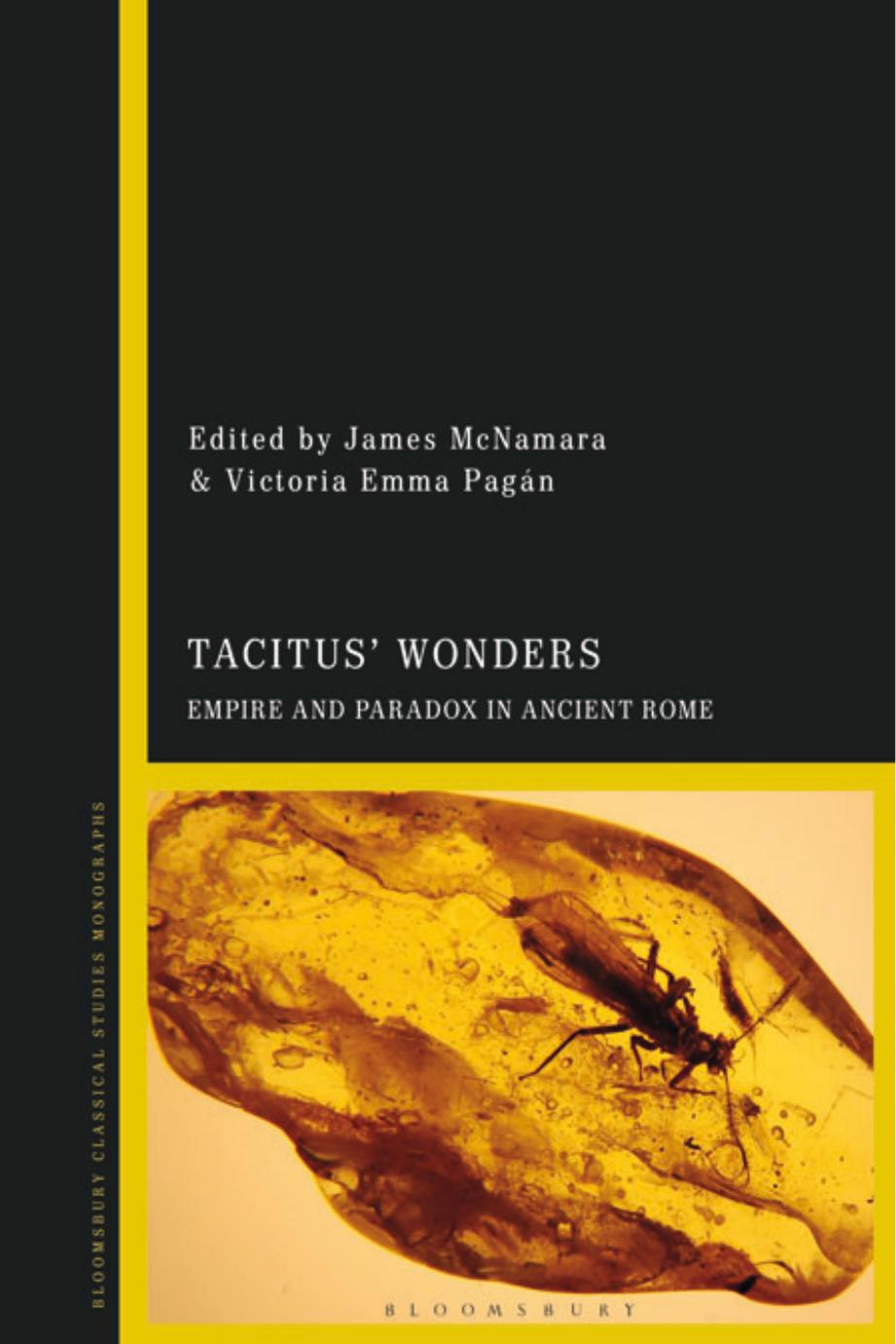 Tacitusâ Wonders: Empire and Paradox in Ancient Rome by James McNamara (editor) Victoria Emma Pagán (editor)
