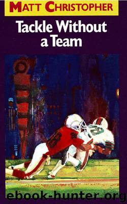 Tackle Without a Team by Matt Christopher