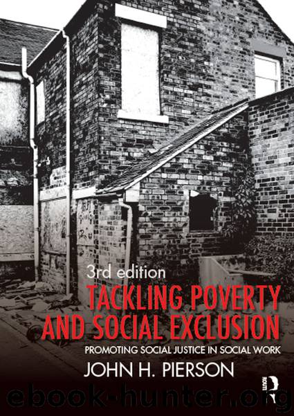 Tackling Poverty and Social Exclusion: Promoting Social Justice in Social Work by Pierson John H