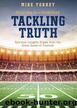 Tackling Truth by Yorkey Mike;Compiled by Barbour Staff;