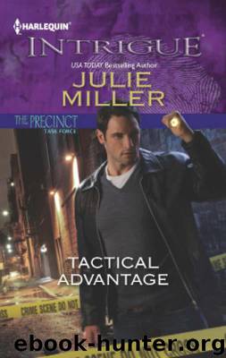Tactical Advantage by Julie Miller - The Precinct: Task Force 03 - Tactical Advantage