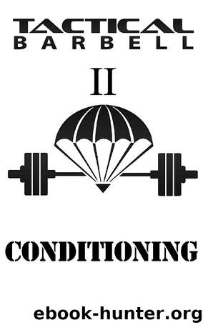 Tactical Barbell II: Conditioning by K. Black