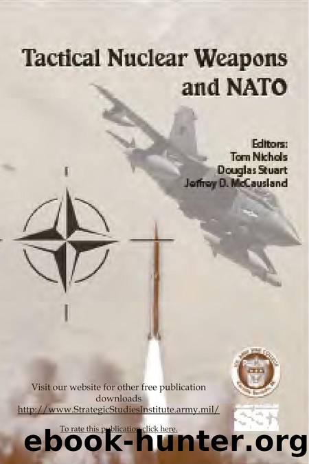 Tactical Nuclear Weapons and NATO by Dr. Tom Nichols Dr. Douglas Stuart & Dr. Jeffrey D. McCausland
