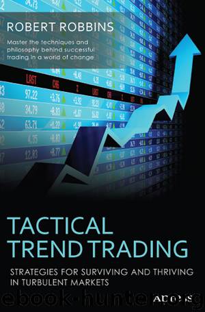 Tactical Trend Trading: Strategies for Surviving and Thriving in Turbulent Markets by Robert Robbins