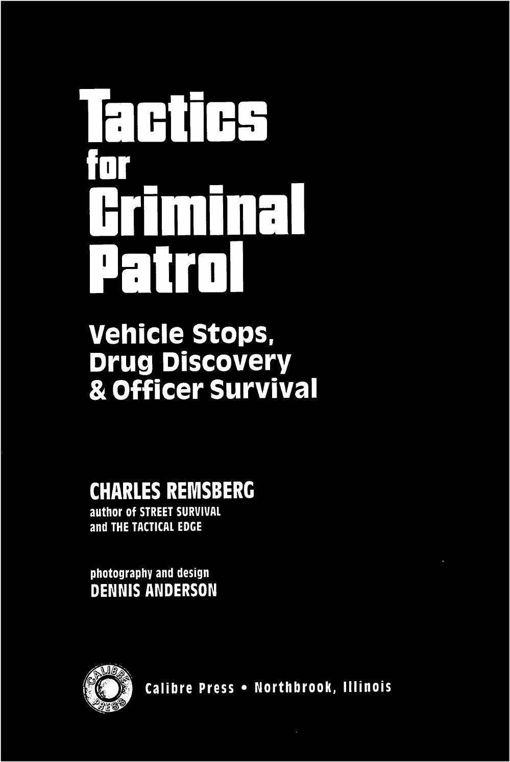 Tactics For Criminal Patrol by Vehicle Stops Drug Discovery & Officer Survival (Calibre Press 2000)