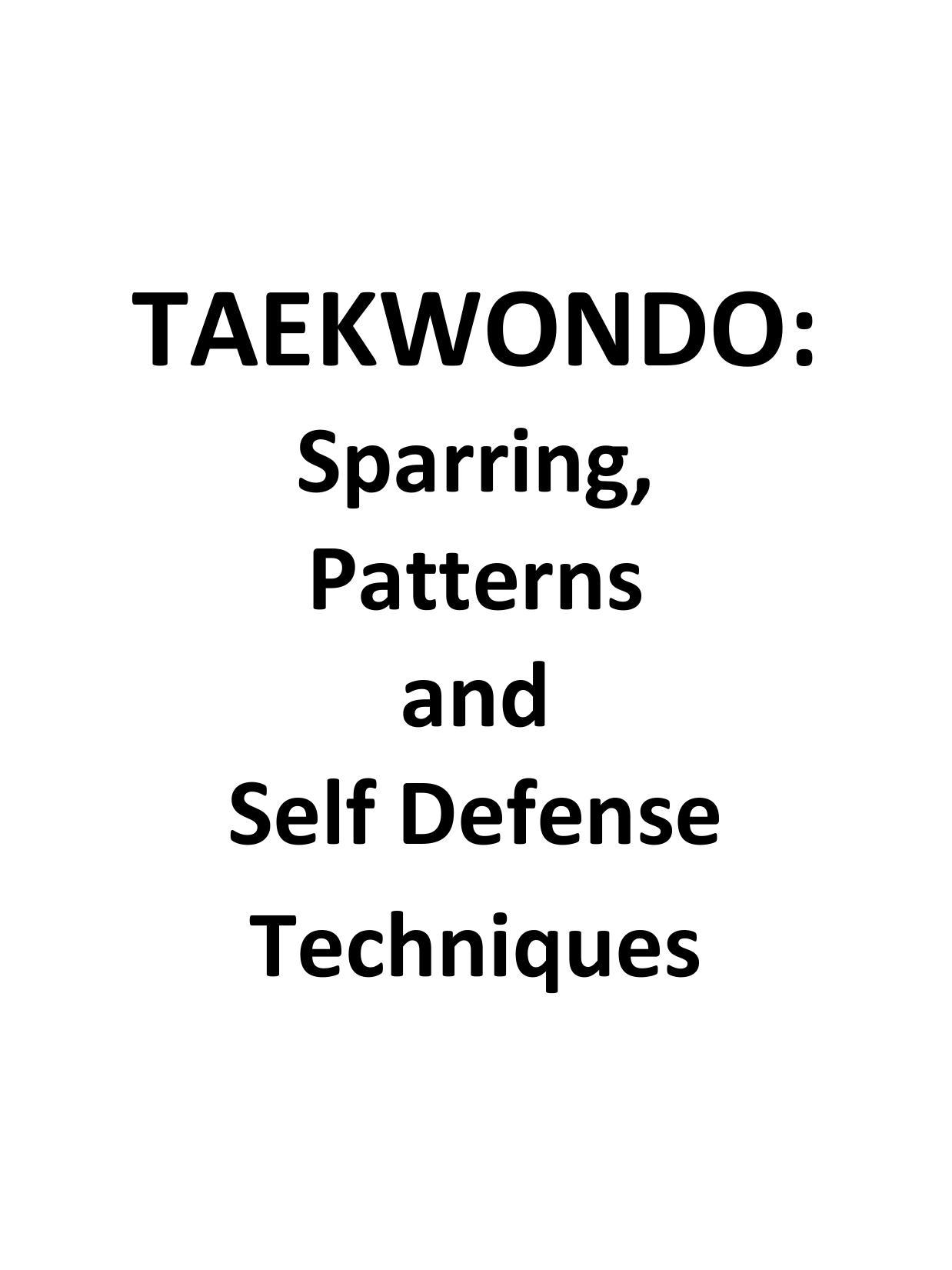 Taekwondo: Sparring, Patterns and Self Defense Techniques (Special Edition): 8 Tae Geuk Patterns, Developmental Stretching and 75 Defenses Against Kicks, Punches, Grabs & Holds by Adam Gibson