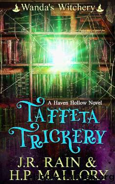 Taffeta Trickery (Wanda's Witchery #4) by J. R. Rain & H. P. Mallory