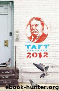 Taft 2012 by Jason Heller