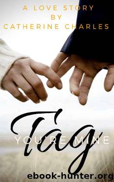 Tag You're Mine by Catherine Charles