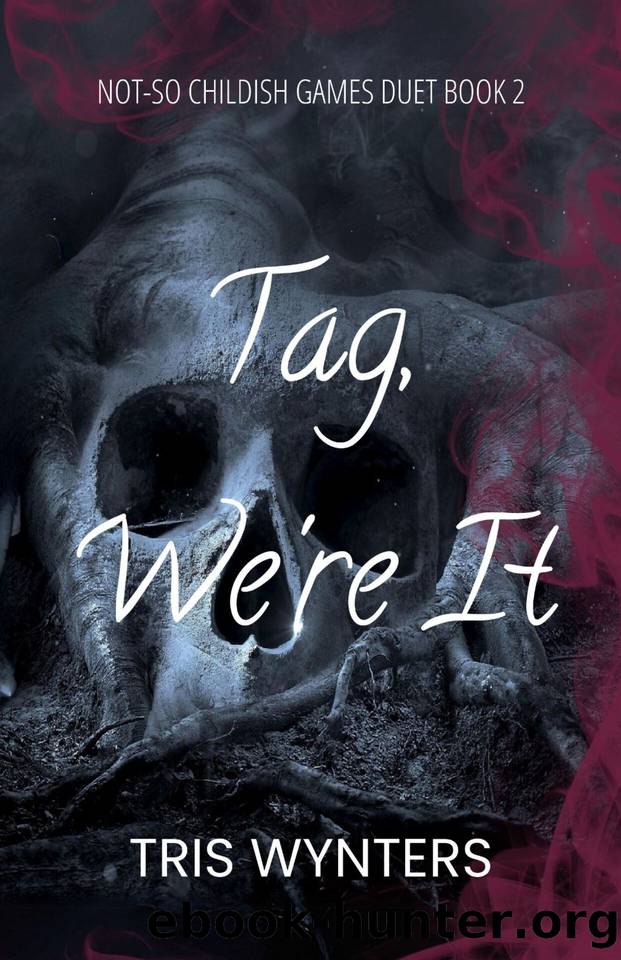 Tag, We're It (Not-So Childish Games Duet Book 2) by Wynters Tris